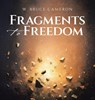 Fragments to Freedom - W. Bruce Cameron - 9798765269688