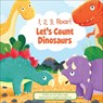 1, 2, 3, Roar! Let's Count Dinosaurs - Erin Rose Wage - 9798765412077