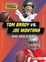 Tom Brady vs. Joe Montana: Who Would Win? - David Stabler - 9798765602423