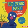 Do Your Part with Grover: A Book about Responsibility - Katherine Lewis - 9798765603871