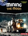 Mining the Moon - Diane Lindsey Reeves - 9798765625613