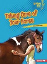 Taking Care of Your Horse - Lisa Idzikowski - 9798765628928