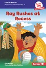 Ray Rushes at Recess: Book 16 - Elise Wallace - 9798765640463