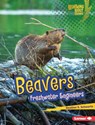 Beavers: Freshwater Engineers - Heather E. Schwartz - 9798765647615