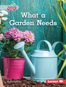 What a Garden Needs - Katherine Chu - 9798765647769