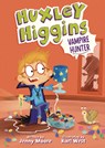 Huxley Higgins, Vampire Hunter - Jenny Moore - 9798765648605