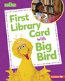 First Library Card with Big Bird - Whitney Sanderson - 9798765661079