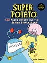 Super Potato and the Sewer Smackdown: Book 13 - Artur Laperla - 9798765661161