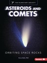 Asteroids and Comets: Orbiting Space Rocks - Bruce Betts - 9798765661734