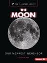 The Moon: Our Nearest Neighbor - Bruce Betts - 9798765661758