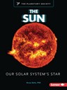The Sun: Our Solar System's Star - Bruce Betts - 9798765661765