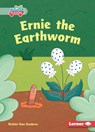 Ernie the Earthworm - Ruthie Van Oosbree - 9798765661895