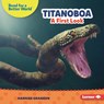 Titanoboa: A First Look - Hannah Gramson - 9798765669082