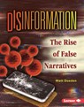Disinformation: The Rise of False Narratives - Matt Doeden - 9798765669419