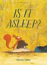 Is It Asleep? - Olivier Tallec - 9798765670521