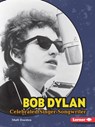 Bob Dylan: Celebrated Singer-Songwriter - Matt Doeden - 9798765684108