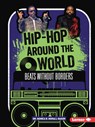 Hip-Hop Around the World: Beats Without Borders - Monica B. Morall-Baker - 9798765684245
