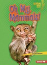 Oh My, Mammals! - Candice Ransom - 9798765684627