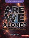 Are We Alone?: Searching for Life Beyond Earth with the Planetary Society (R) - Bruce Betts - 9798765684672