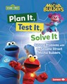 Plan It, Test It, Solve It: Solving Problems with the Sesame Street Mecha Builders (Tm) - Nicole Gabor - 9798765685082