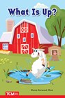 What Is Up?: Prek/K: Book 18 - Dona Herweck Rice - 9798765923887