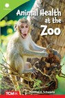 Animal Health at the Zoo - Heather Schwartz - 9798765968598