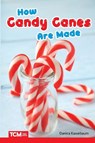 How Candy Canes Are Made - Danica Kassebaum - 9798765997291