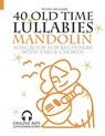 40 Old Time Lullabies - Mandolin Songbook for Beginners with Tabs and Chord - Peter Upclaire - 9798769066580