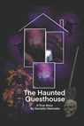 The Haunted Guesthouse - OBEROSLER,  Danielle - 9798771463827