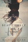 Beautifully Hurt - Michelle Heard - 9798771598291