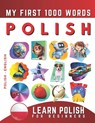 Learn Polish for Beginners, My First 1000 Words: Bilingual Polish - English Language Learning Book for Kids & Adults - Effie Delarosa - 9798772314357