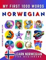 Learn Norwegian for Beginners, My First 1000 Words: Bilingual Norwegian - English Language Learning Book for Kids & Adults - Effie Delarosa - 9798782346966