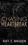 Chasing Heartbreak - Special Edition - MASEN,  Kat T - 9798782876579
