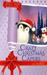 Crazy Christmas Capers - REED,  Annie ; Senese, Rebecca M ; Taylor, L D B - 9798784874962