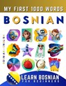 Learn Bosnian for Beginners, My First 1000 Words: Bilingual Bosnian - English Language Learning Book for Kids & Adults - Effie Delarosa - 9798787701142