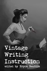 Vintage Writing Instruction - Leigh Brackett ; Lester Dent ; Robert Leslie Bellem - 9798799068394