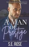 A Man of Prestige - ROSE,  S E - 9798819259108