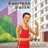 Fearless Felix - ADAMS,  Jon E - 9798822414617