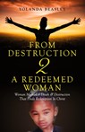 From Destruction 2 A Redeemed Woman - Yolanda Beasley - 9798822942691