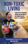 Non-Toxic Living - Warren Phillips "The Non-Toxic Dad" - 9798822949386
