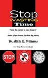Stop Wasting Time - Alicia D. Williams - 9798822950344