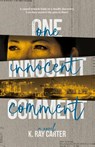 One Innocent Comment - K. Ray Carter - 9798822957510