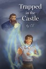 Trapped in the Castle - C. G. - 9798822961111