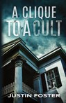 A Clique to a Cult - Justin Foster - 9798822962699
