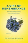 A Gift of Remembrance - Douglas Norman - 9798822963047