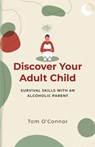 Discover Your Adult Child - Tom O'Connor - 9798822963276