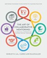 The Art of Collaborative Mentoring - A Practical Approach to Support Novice Teachers - Shirley R. Lal ; Carrie Ann Blackaller - 9798822963764