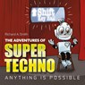 The Adventures of Super Techno - Richard A. Smith - 9798822967465