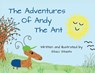 The Adventures of Andy the Ant - Staci Staats - 9798822972926