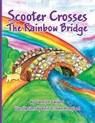 Scooter Crosses the Rainbow Bridge - Carolyn Callery - 9798822977785